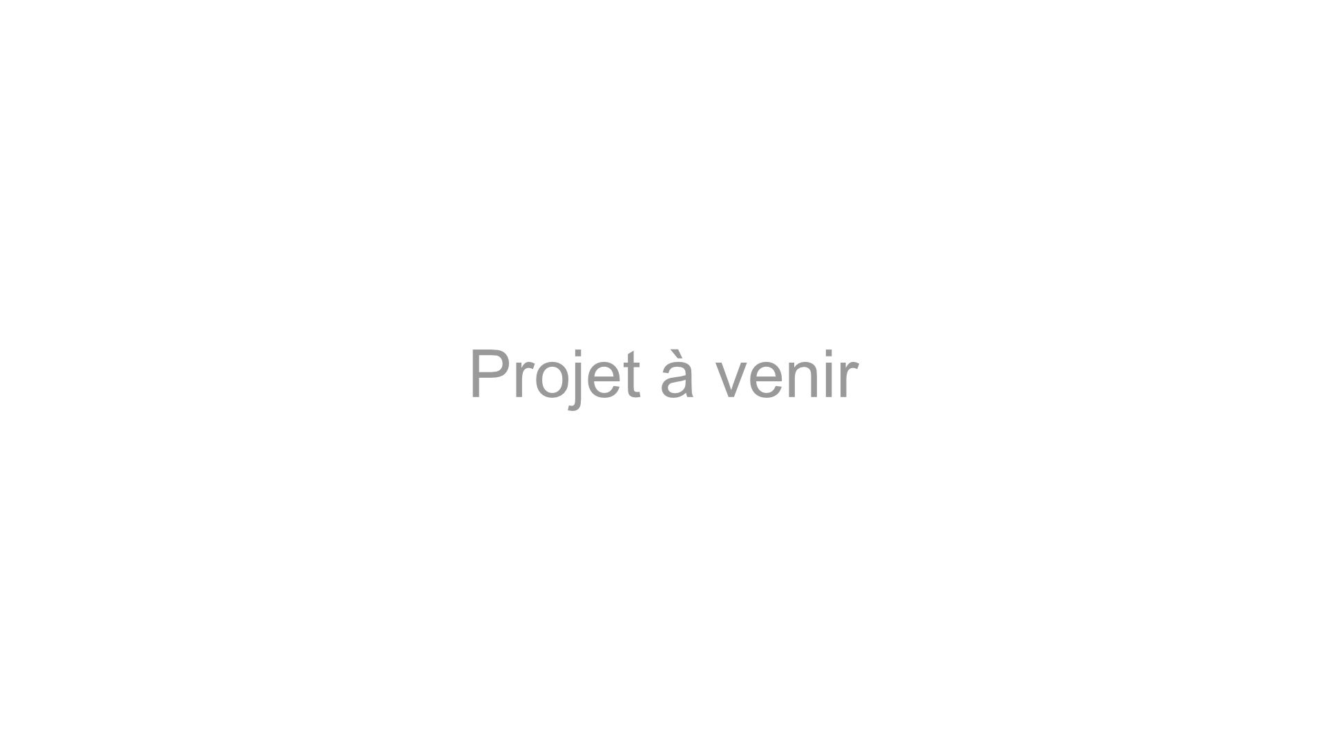 Projet à venir